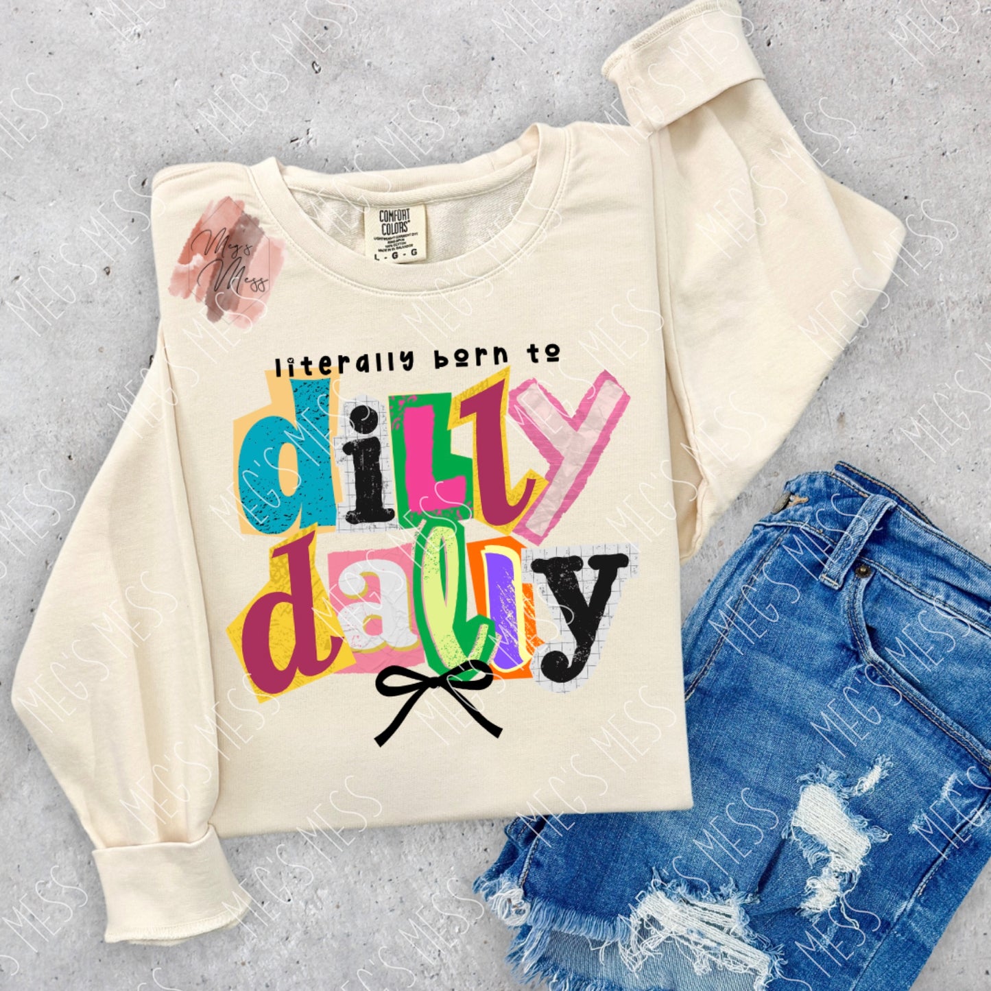 Literally Born To Dilly Dally